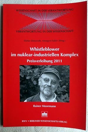 Bild des Verkufers fr Whistleblowing im nuklear-industriellen Komplex : Preisverleihung 2011 - Dr. Rainer Moormann zum Verkauf von VersandAntiquariat Claus Sydow