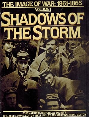 Seller image for SHADOWS OF THE STORM The Image of War, 1861-1865, Vol. 1 for sale by Books on the Boulevard