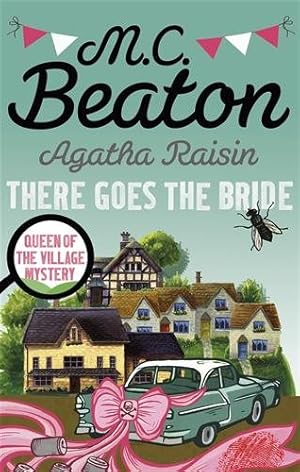 Bild des Verkufers fr Agatha Raisin: There Goes the Bride zum Verkauf von GreatBookPrices