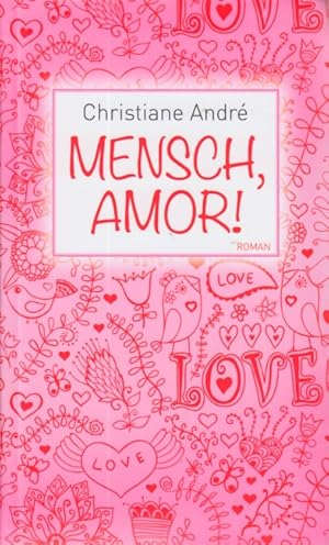 Bild des Verkufers fr Mensch, Amor! : Roman. zum Verkauf von TF-Versandhandel - Preise inkl. MwSt.