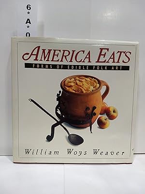 Imagen del vendedor de America Eats: Forms of Edible Folk Art a la venta por Fleur Fine Books