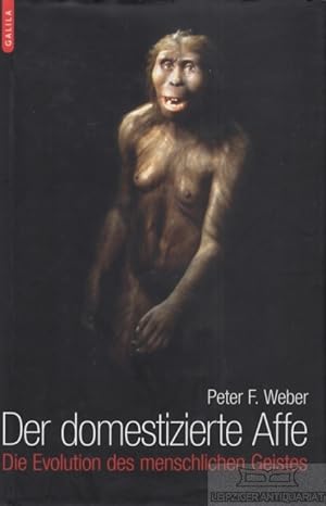 Image du vendeur pour Der domestizierte Affe Die Evolution des menschlichen Geistes mis en vente par Leipziger Antiquariat