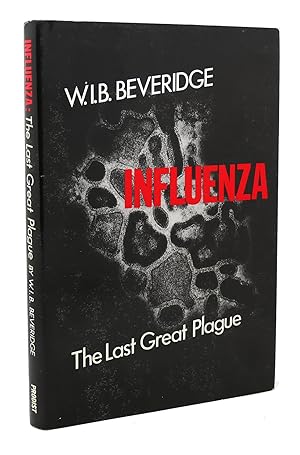 Seller image for INFLUENZA The Last Great Plague. an Unfinished Story of Discovery for sale by Rare Book Cellar