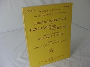 Image du vendeur pour CURRENT PERSPECTIVES IN NORTHEASTERN ARCHEOLOGY; Essays in Honor of William A. Ritchie mis en vente par Frey Fine Books