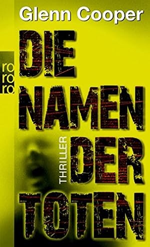 Seller image for Die Namen der Toten : Thriller. Glenn Cooper. Dt. von Hans-Peter Kraft / Rororo ; 24928 for sale by Antiquariat Buchhandel Daniel Viertel