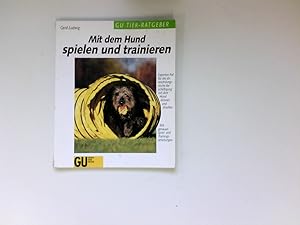 Seller image for Mit dem Hund spielen und trainieren : Experten-Rat fr die abwechslungsreiche Beschftigung mit dem Hund ; [mit genauen Spiel- und Trainingsanleitungen]. Gerd Ludwig. Farbfotos: Christine Steimer. Zeichn.: Renate Holzner. [Red.: Anita Zellner ; Christiane Gsnger] / GU-Tier-Ratgeber for sale by Antiquariat Buchhandel Daniel Viertel