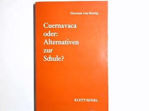 Seller image for Cuernavaca oder Alternativen zur Schule?. [Von] for sale by Antiquariat Buchhandel Daniel Viertel