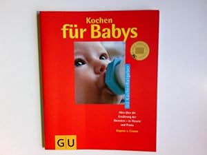 Bild des Verkufers fr Kochen fr Babys : alles ber die Ernhrung der Kleinsten - in Theorie und Praxis. Dagmar v. Cramm. [Red.: Angela Hermann-Heene ; Christine Wehling. Fotos: O. Teubner .] / GU-KchenRatgeber zum Verkauf von Antiquariat Buchhandel Daniel Viertel