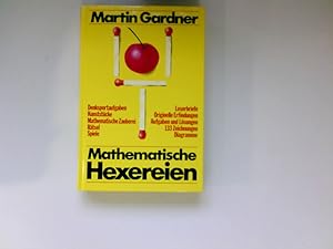 Mathematische Hexereien : Denksportaufgaben, Kunststücke, Rätsel, Spiele, mathemat. Zauberei. [Üb...