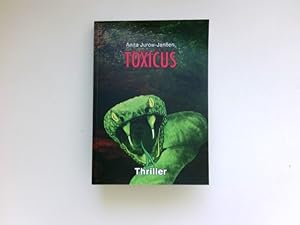 Toxicus : Thriller. Signiert vom Autor.