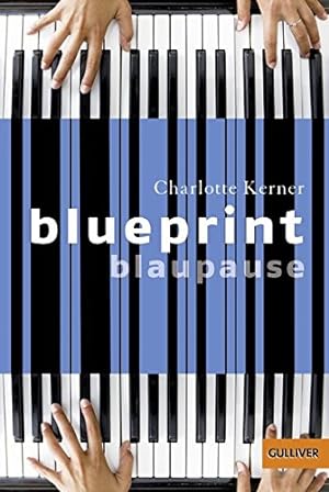 Seller image for Blueprint : Roman = Blaupause. Mit einem Nachw. und einem Essay zum Film von Charlotte Kerner / Gulliver ; 1102 for sale by Antiquariat Buchhandel Daniel Viertel