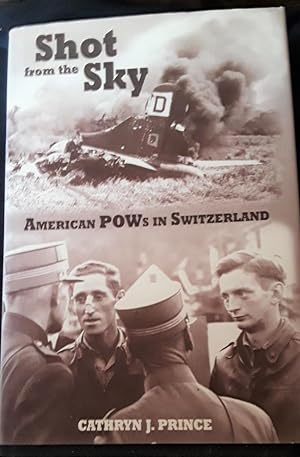 Immagine del venditore per Shot From the Sky: American POW's in Switzerland. venduto da The Bookstall