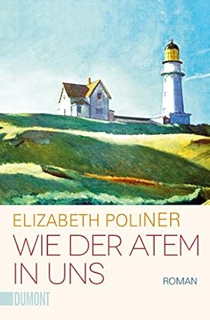 Seller image for Wie der Atem in uns : Roman. Elizabeth Poliner ; aus dem Englischen von Maja Ueberle-Pfaff for sale by Antiquariat Buchhandel Daniel Viertel