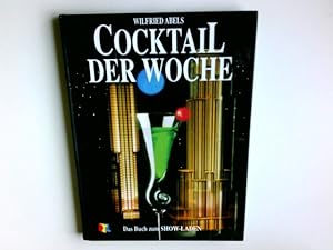 Seller image for Cocktail der Woche : das Buch zum Show-Laden ; das Buch zur Fernseh-Sendung. RTL-Plus for sale by Antiquariat Buchhandel Daniel Viertel