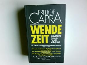 Bild des Verkufers fr Wendezeit : Bausteine fr e. neues Weltbild. Einzig berecht. bers. aus d. Amerikan. von Erwin Schuhmacher zum Verkauf von Antiquariat Buchhandel Daniel Viertel