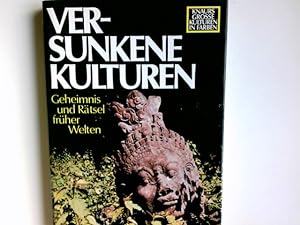 Knaurs grosse Kulturen in Farbe; Versunkene Kulturen : Geheimnis u. Rätsel früher Welten. Hrsg.: ...