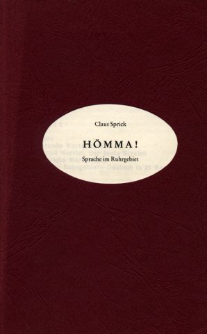 Bild des Verkufers fr Hmma! : Sprache im Ruhrgebiet. Claus Sprick; Mit einem bersetzungsbeispiel des Autors aus "Max und Moritz" und einem grammatischen Nachwort Ruhrgebiets-Deutsch in 30 Regeln / von Klaus Birkenhauer / Europisches bersetzer-Kollegium Nordrhein-Westfalen in Straelen: Glossar ; Nr. 3 zum Verkauf von Antiquariat Buchhandel Daniel Viertel