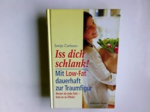 Bild des Verkufers fr Iss dich schlank! : mit low fat dauerhaft zur Traumfigur. zum Verkauf von Antiquariat Buchhandel Daniel Viertel