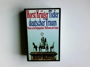 Bild des Verkufers fr Tiefer deutscher Traum : Reisen in der Vergangenheit. zum Verkauf von Antiquariat Buchhandel Daniel Viertel
