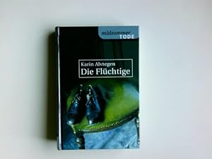 Seller image for Die Flchtige. Dt. von Hedwig M. Binder / Weltbild-Sammler-Editionen; Midsommer-Tode for sale by Antiquariat Buchhandel Daniel Viertel