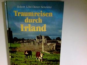 Bild des Verkufers fr Traumreisen durch Irland. Lbl-Schreyer ; Dieter Schrder zum Verkauf von Antiquariat Buchhandel Daniel Viertel