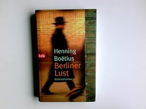 Bild des Verkufers fr Berliner Lust : Roman. Henning Boetius zum Verkauf von Antiquariat Buchhandel Daniel Viertel