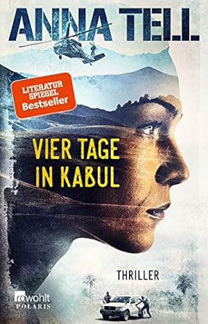 Bild des Verkufers fr Vier Tage in Kabul : Thriller. Anna Tell ; aus dem Schwedischen von Ulla Ackermann zum Verkauf von Antiquariat Buchhandel Daniel Viertel