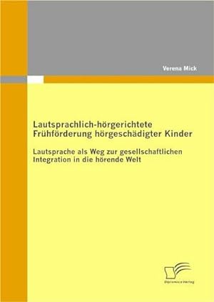 Seller image for Lautsprachlich-hrgerichtete Frhfrderung hrgeschdigter Kinder for sale by BuchWeltWeit Ludwig Meier e.K.