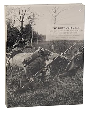 Seller image for The First World War: Unseen Glass Plate Photographs of The Western Front for sale by Jeff Hirsch Books, ABAA