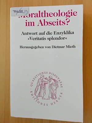 Bild des Verkufers fr Moraltheologie im Abseits. Antwort auf die Enzyklika "Veritatis splendor". Quaestiones Disputate Band 153. zum Verkauf von avelibro OHG