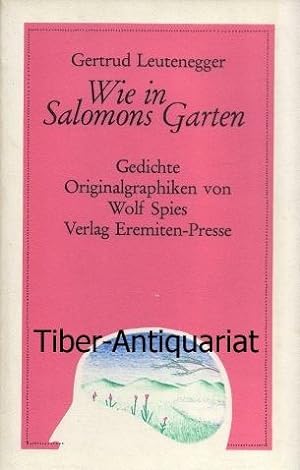 Wie in Salomons Garten. Gedichte. Originalgraphiken von Wolf Spies. Broschur, 106.