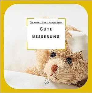 Bild des Verkufers fr Gute Besserung (Die kleine Wunschbuch-Reihe) : Die kleine Wunschbuch-Reihe 03 zum Verkauf von AHA-BUCH