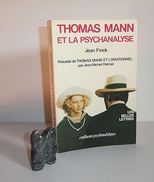 Thomas Mann et la psychanalyse, précédé de Thomas Mann et l'irrationnel par Jean Palmier. Conflue...