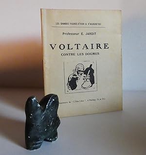 Voltaire contre les dogmes. Les grandes figures d'hier et d'aujourd'hui. Éditions de l'idée Libre...