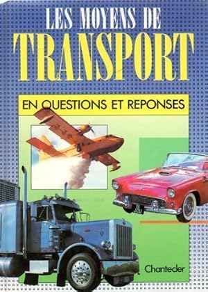 Les moyens de transport en questions et r?ponses - Collectif