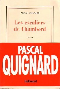 Image du vendeur pour Les escaliers de Chambord - Pascal Quignard mis en vente par Book Hmisphres