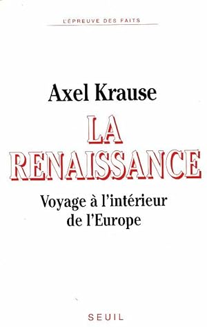 La renaissance voyage   l'int rieur de l'Europe - Axel Krause