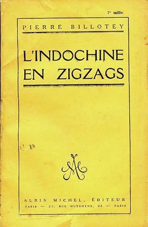 Immagine del venditore per L'Indochine en zigzags - Pierre Billotey venduto da Book Hmisphres