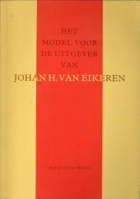 Bild des Verkufers fr Het model van de uitgever van Johan H.van Eikeren zum Verkauf von Antiquariaat Parnassos vof