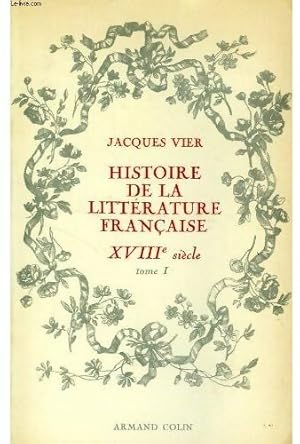 Imagen del vendedor de Histoire de la litterature francaise XVIIIe si?cle Tome I - Jacques Vier a la venta por Book Hmisphres