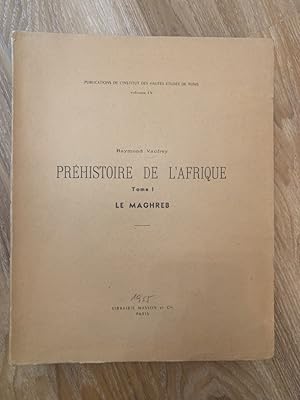 Préhistorique de L Afrique Tome I Le Maghreb