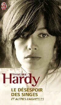 Image du vendeur pour Le d?sespoir des singes et autres bagatelles - Fran?oise Hardy mis en vente par Book Hmisphres