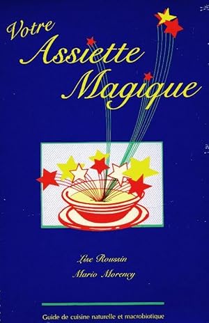 Votre assiette magique - Lise Roussin