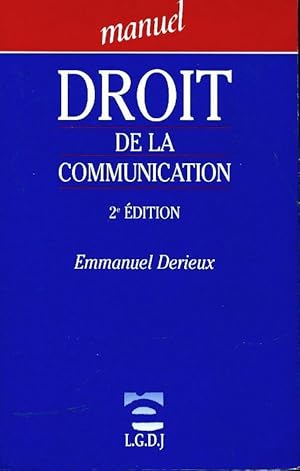 Seller image for Droit de la communication - Emmanuel Derieux for sale by Book Hmisphres