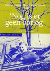 Seller image for Nog is er geen oorlog. Briefwisseling tussen Max en Philip Kohnstamm 1938 - 1939 for sale by Antiquariaat Parnassos vof