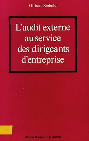 Seller image for L'audit externe au service des dirigeants d'entreprise - Gilbert Riebold for sale by Book Hmisphres