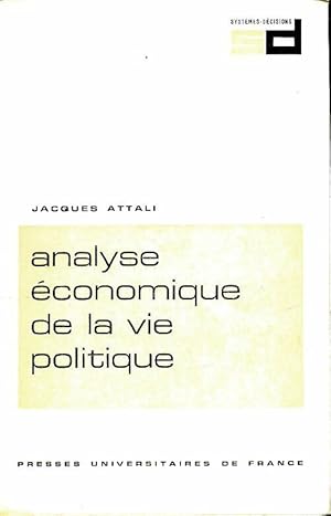 Analyse ?conomique de la vie politique - Jacques Attali