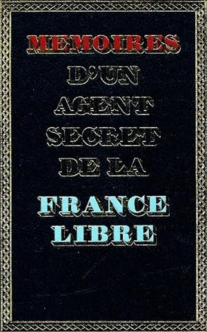 Mémoires d'un agent secret de la France libre Tome II : Les soldats du silence - Colonel Rémy