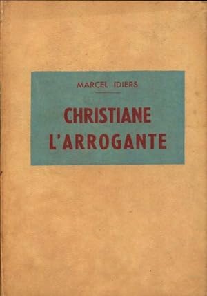 Seller image for Christiane l'arrogante - Marcel Idiers for sale by Book Hmisphres