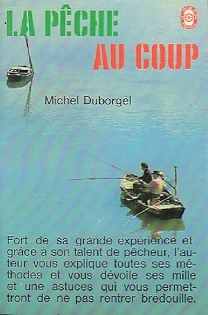 La p?che au coup - Michel Duborgel